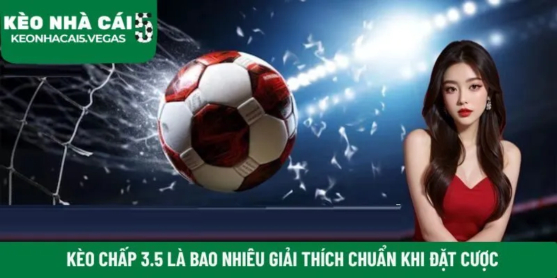 Kèo chấp 3.5